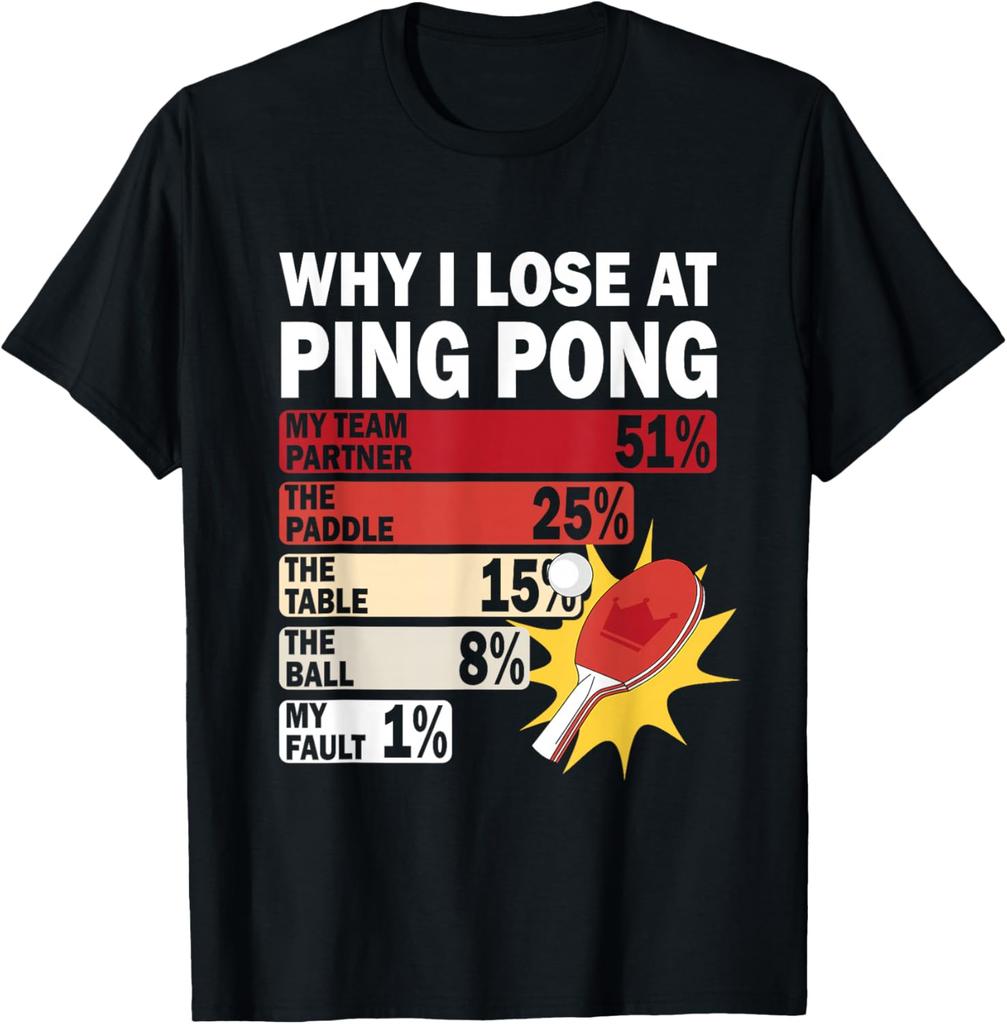 Why I Lose At Table Tennis Funny Table Tennis Player TShirt Streetwear Cotton Men Clothing Tops Vintage T Shirt Ropa Hombre