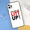 You just got LITT UP! Phone Case For iPhone 16 Pro Max 16e 12 13 Mini 11 14 15 Pro Max XR 15 16 Plus Cover Shell