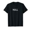 Null Computer Science Code Error Humor Engineer T-Shirt