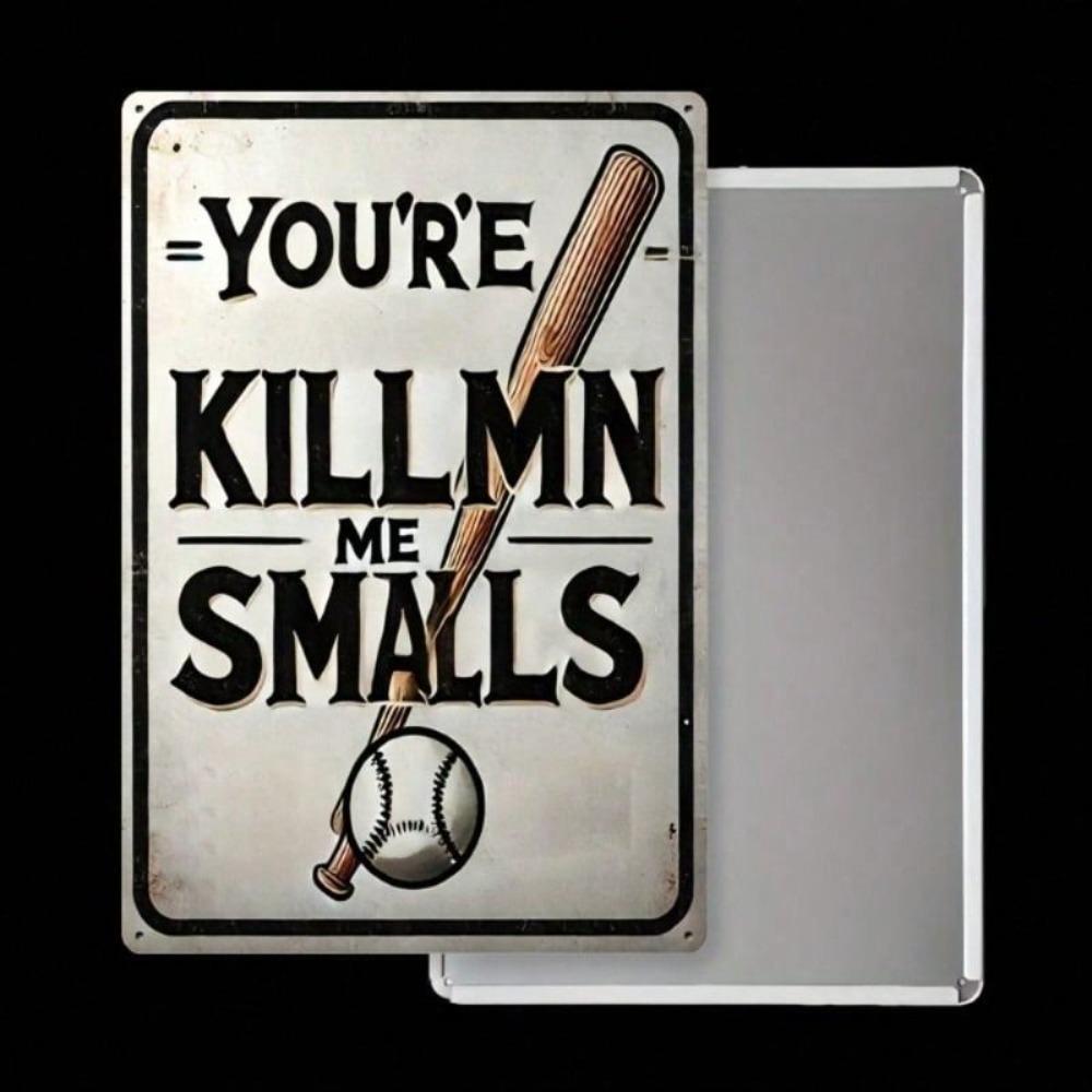 Metal Poster Killin Me Smalls Sandlot Retro Sign Vintage Bar Wall Decor