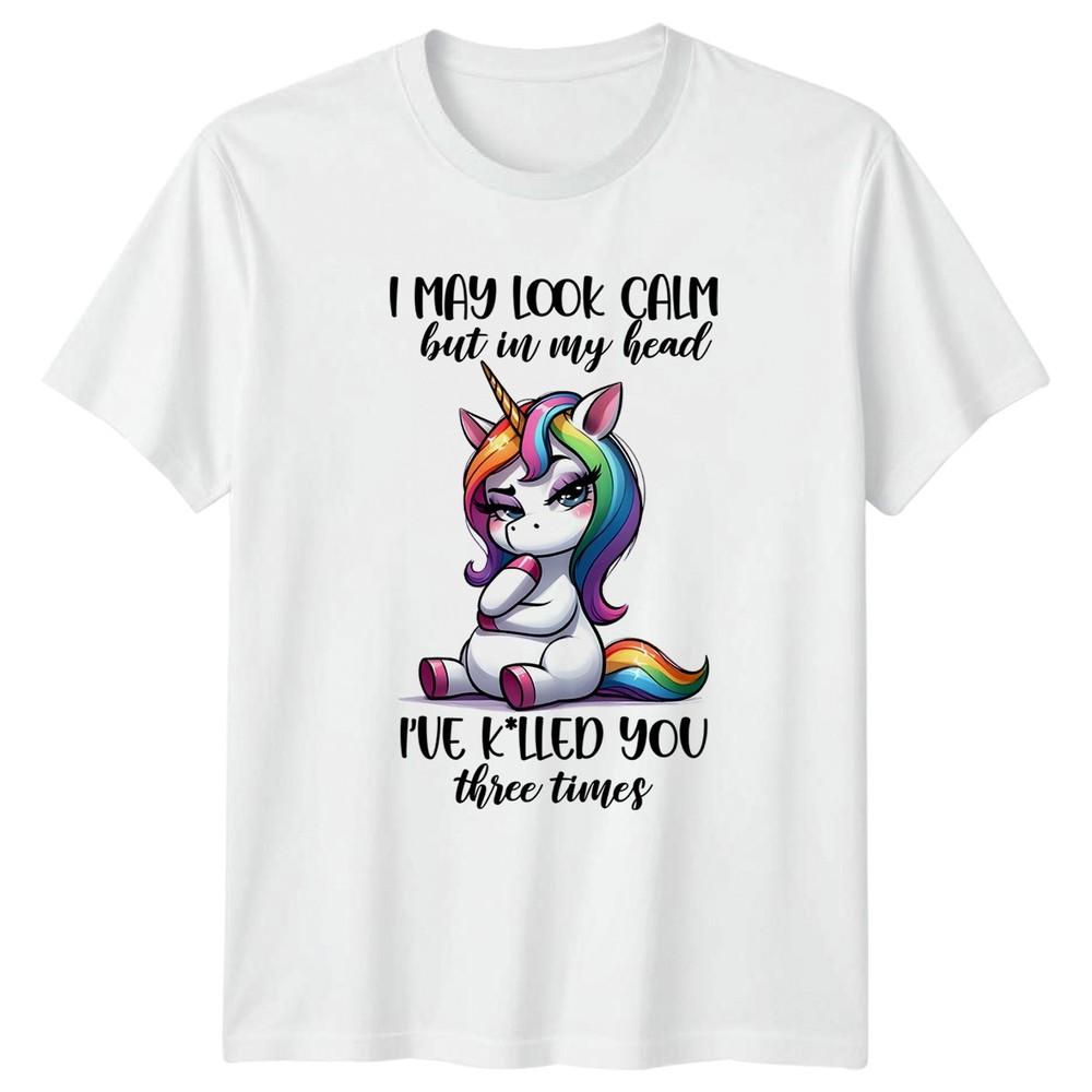 I May Look Calm But In My Unisexs TShirt Unicorn Sarcastic Humor Birthday Gift S