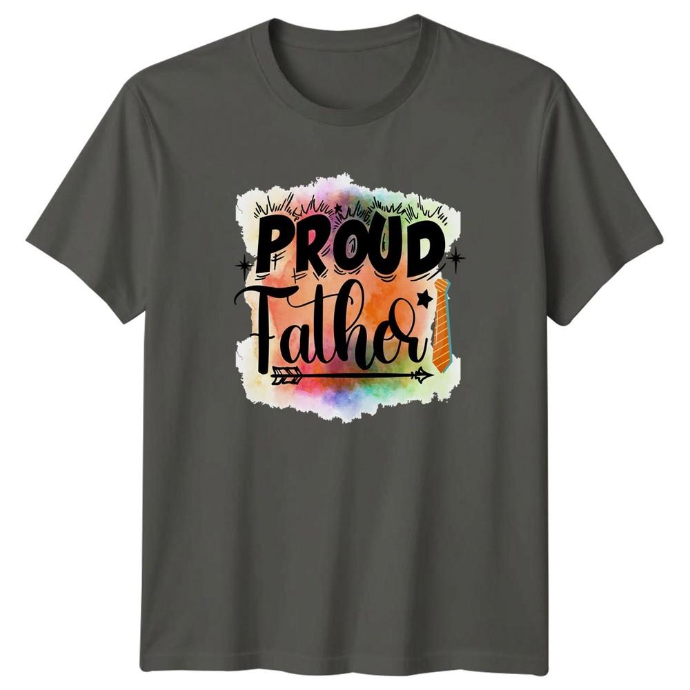 Proud Father Unisexs TShirt Fathers Day Family Fathers Day Gift For Him S