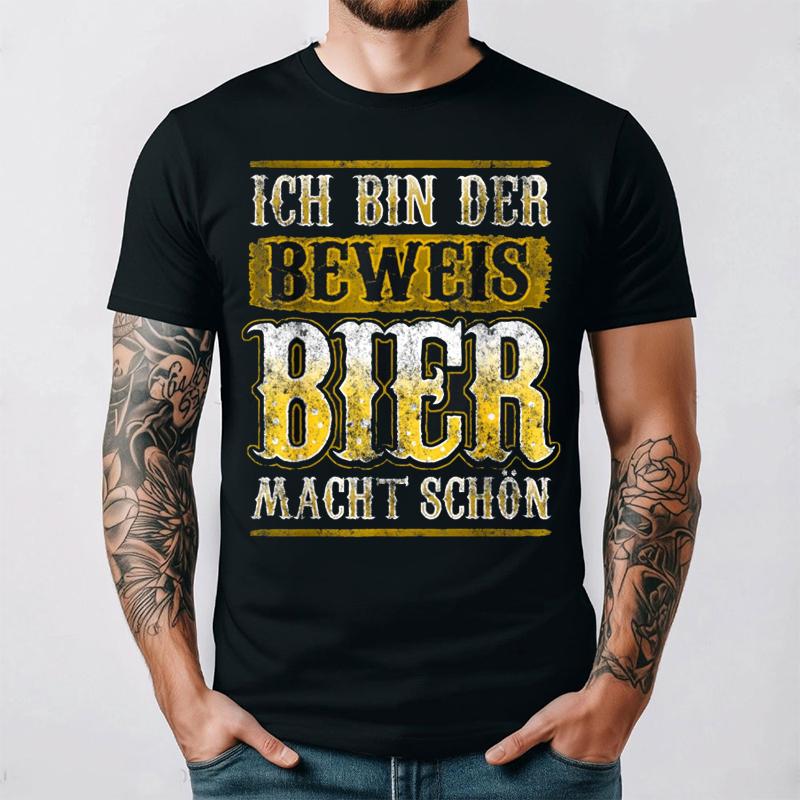 German T-Shirt Ich Bin Der Beweis Bier Macht Sch?n Beer Humor Black Tee Oktoberfest Funny Saying Top Unisex Casual Streetwear S разноцветный