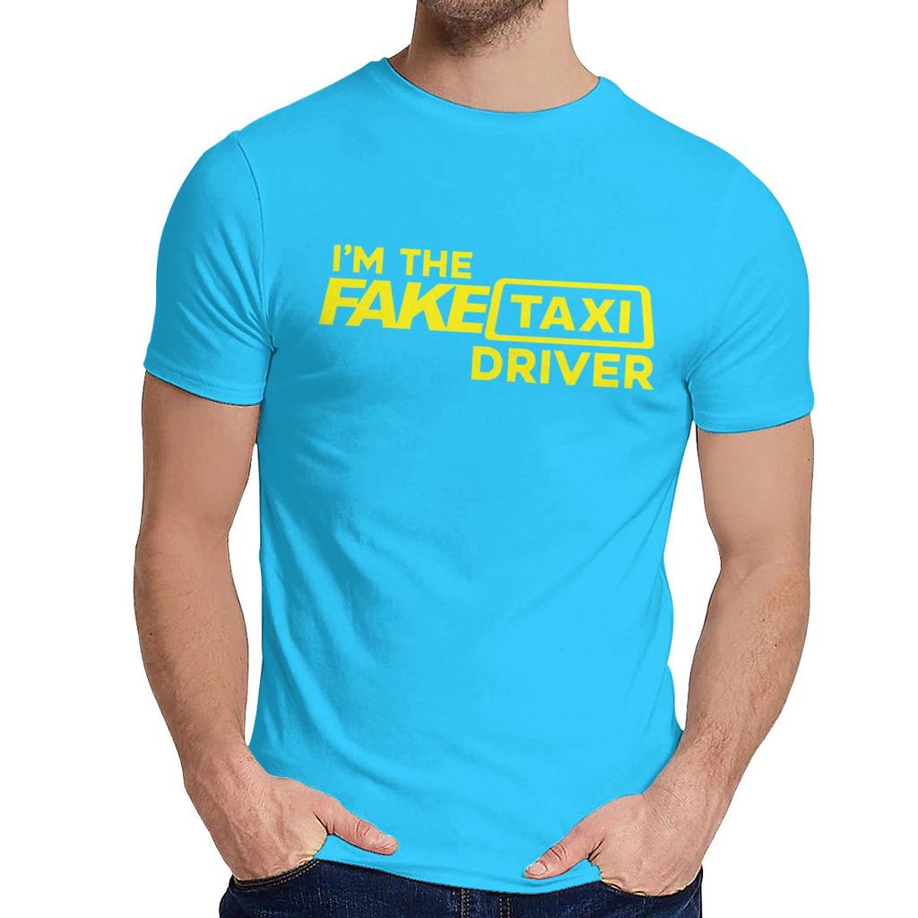 Fake Taxi Driver T Shirt Unisex Soft 100 Pure Cotton T Shirt Fashion Crewneck