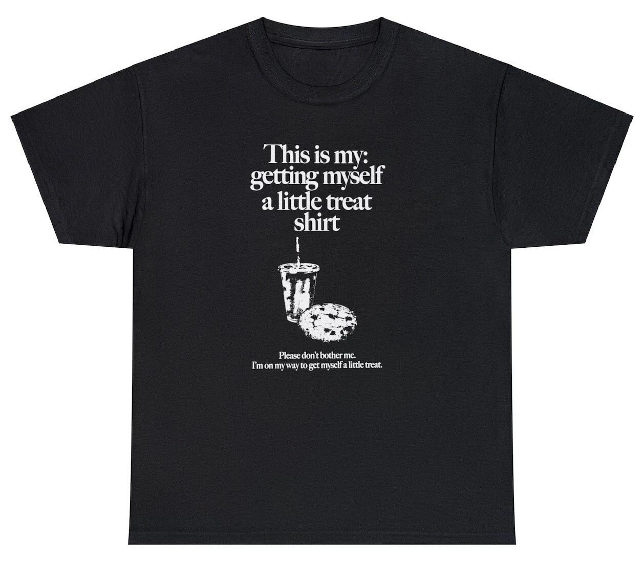 

Getting Myself A Little Treat Shirt Funny Anti Social Dont Bother Me Humor Tee S