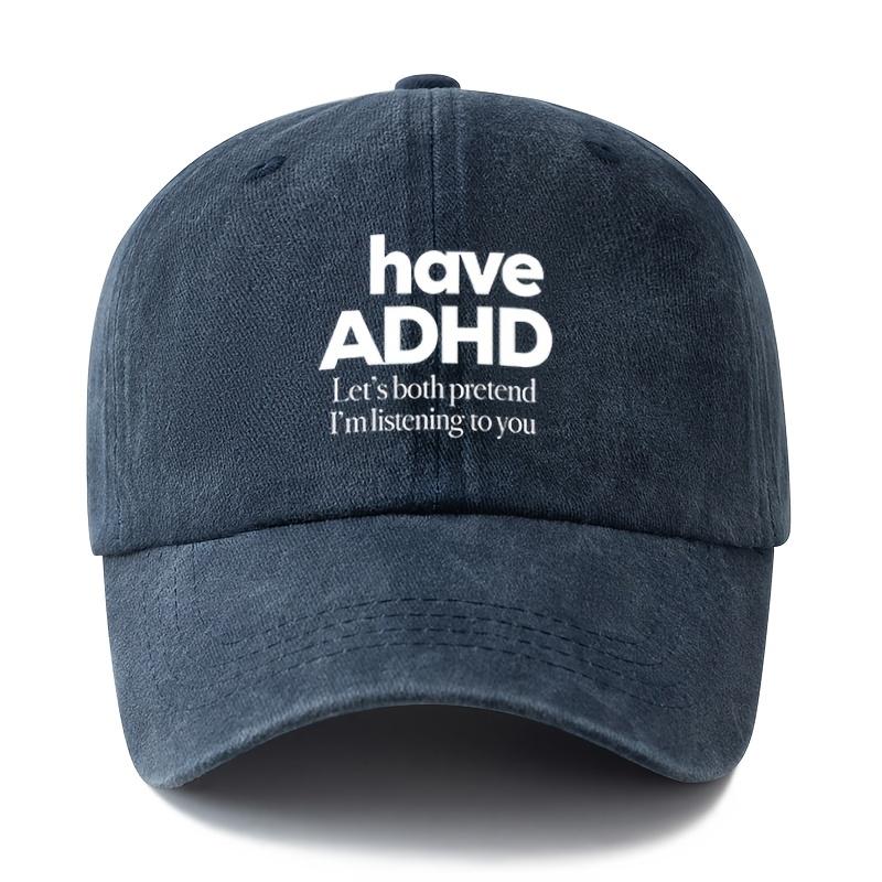 Unisex Fashion Versatile Print Have ADHD Baseball Cap Outdoor Lightweight Trucker Baseball Cap