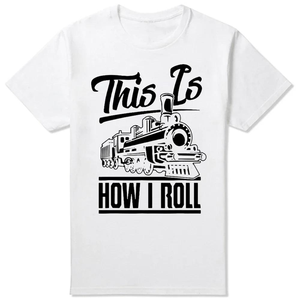 Vtipné Takto to rozjíždím Strojvedoucí Milovníci železnice Trička Narozeninové dárky Letní tričko Grafické Streetwear Krátký rukáv