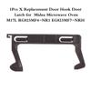 1 Replacement Door Hook For Midea Microwave Oven Accessories Door Hook Fits Models M17L Rg823Mf4-Nr1 Eg823Mf7-Nrh