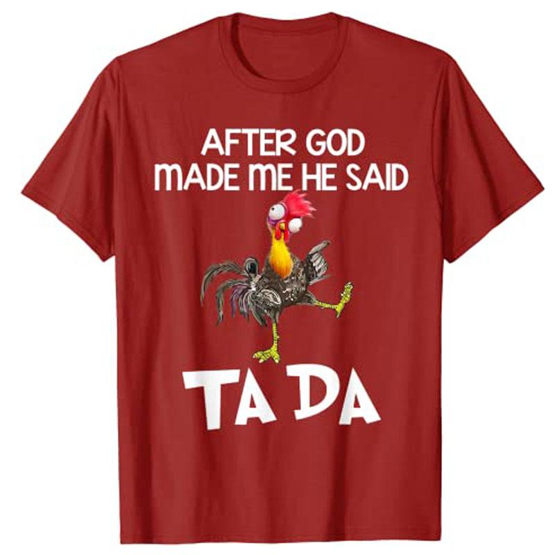 After God Made Me He Said Ta Da Chicken Funny TShirt Women T Shirts Kawaii Clothes Y2k Personlized Novelty Streetwear Clothes S