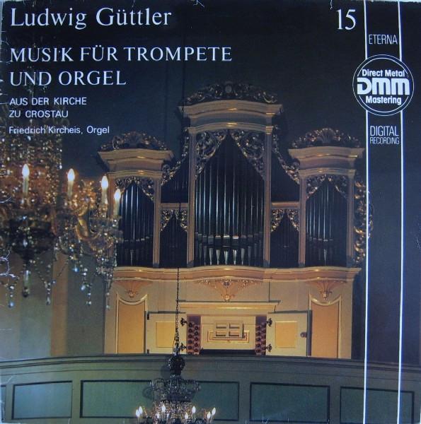 LP Record LUDWIG GUTTLER, FRIEDRICH KIRCHEIS - Musik Fur Trompete Und Orgel (Aus D 725004 ETERNA 1986 German Dem Classical Used
