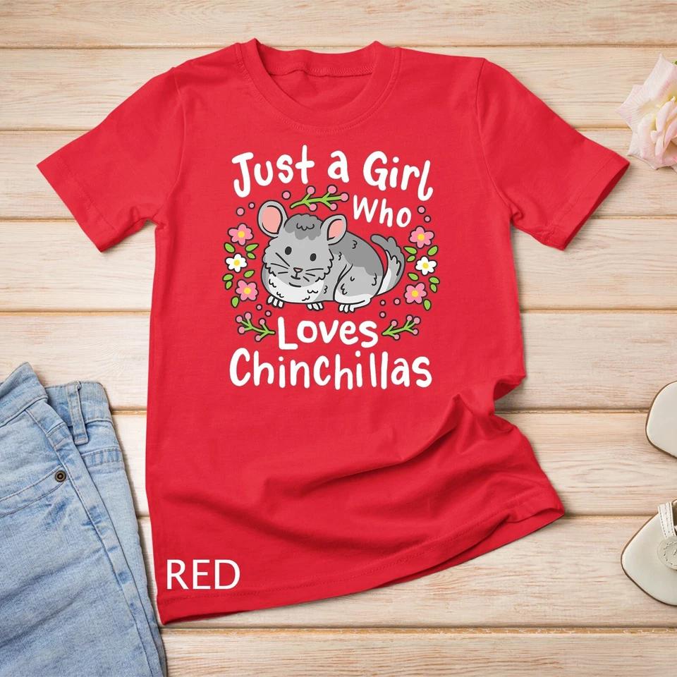 Chinchilla Funny Just a Girl Who Loves Chinchillas Unisex T-shirt 3 2XL