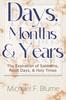 The Days, Months  Years : The Expiration of Sabbaths, Feast Days,  Holy Times Book