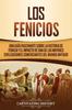 Knyga Los Fenicios : Una Guia Fascinante Sobre La Historia De Fenicia Y El Impacto De Una De Las Mayores Civilizaciones Comerciantes Del Mundo Antiguo