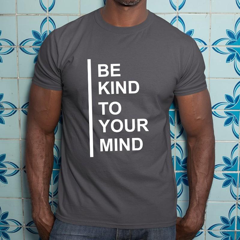 "Be Kind To Your Mind" Mental Health Quote Print T-Shirt - AF MERCH