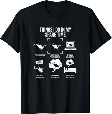 Cose che faccio nel tempo libero T-shirt Unisex Regalo Pilota di Elicotteri