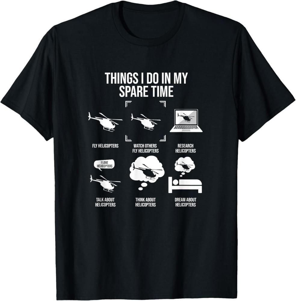 

Чем я занимаюсь в свободное время Футболка пилота вертолета Подарок Унисекс футболка 3XL