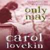 Only May by Carol Lovekin Paperback Book 9781912905553
