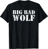 Big Bad and Wolf Funny Wolves Werewolf Cool Dog Gift Tee Gift Unisex T-Shirt Mens Womens Tees Top