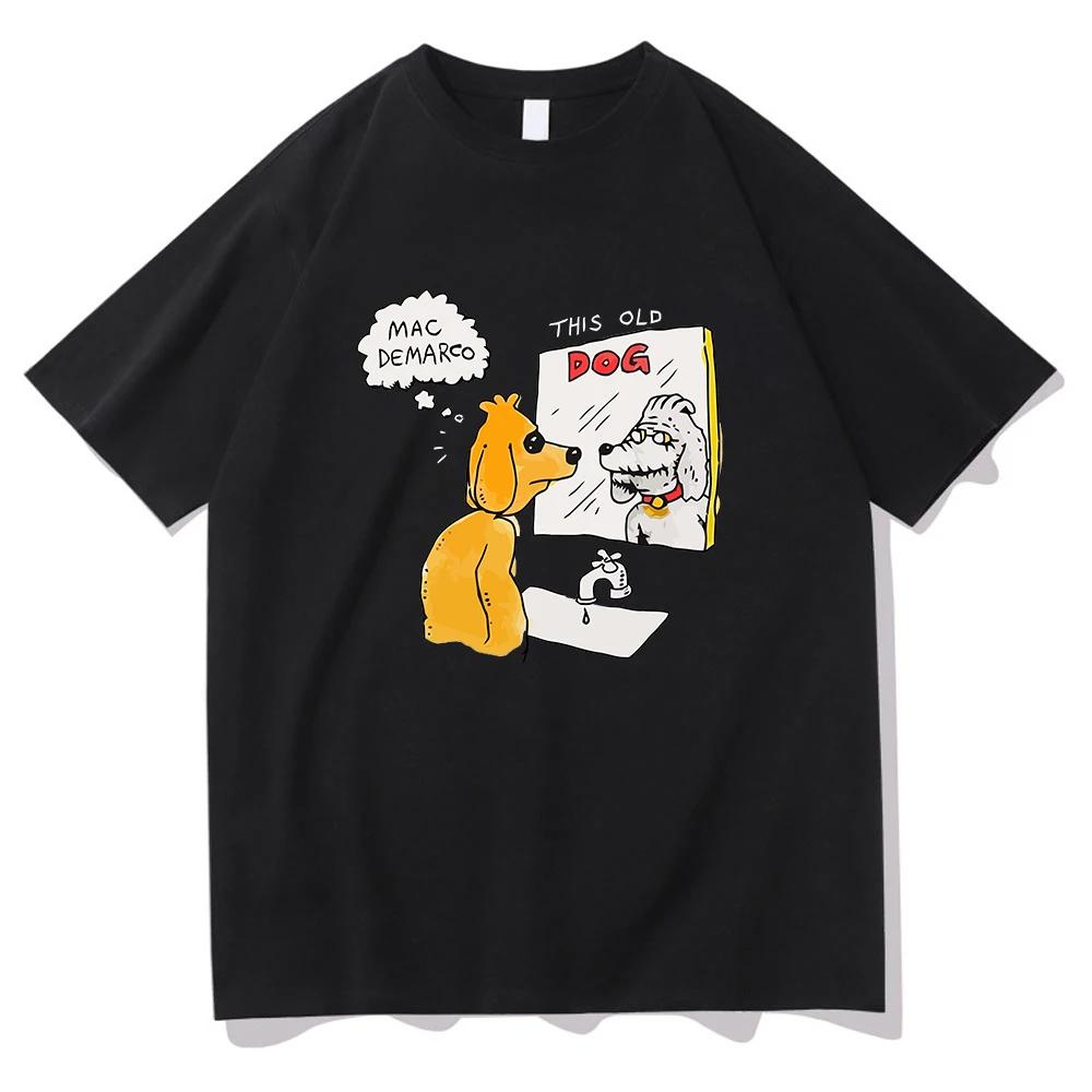 Mac  DeMarco This Old Dog Tshirt 2025 Funny Men and Women Clothing Harajuku Clothes Summer Tops Unisex Graphic T Shirts Summer