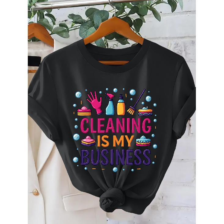 CLEANING IS MY BUSINESS Colorful slogan print for women T Shirt | American-style fun domestic-themed casual crew neck short-sleeve shirt | Retro