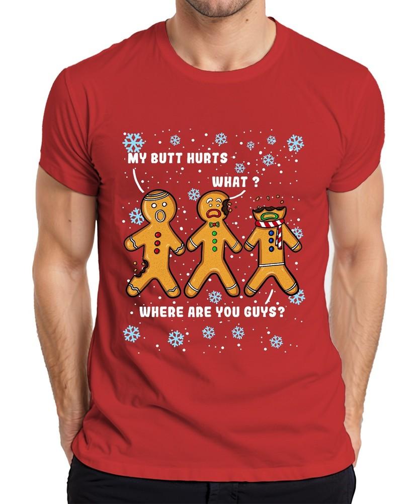 Gingerbread Unisex Christmas My Butt Hurts What Where Are You Guys Unisexs Tshirt