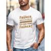 Men'S Casual Round Neck T-Shirt For Summer With 'Everything Was Better Before' Design