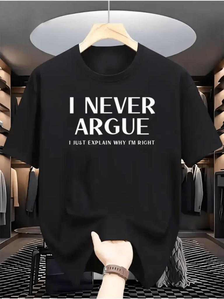 I Never Argue I Just Explain Why Im Right T Shirt Unisex Unisex Bold Funny Sarcastic Text Print Short Sleeve Cotton Casual Tops