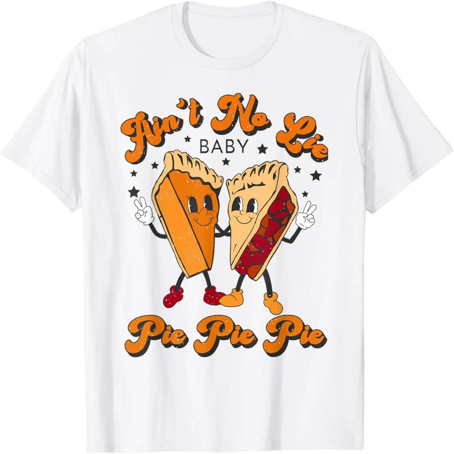 Ain´t no lie baby pie pie pie Thanksgiving Pumpkin Pie retro T-Shirt XXXXXL белый