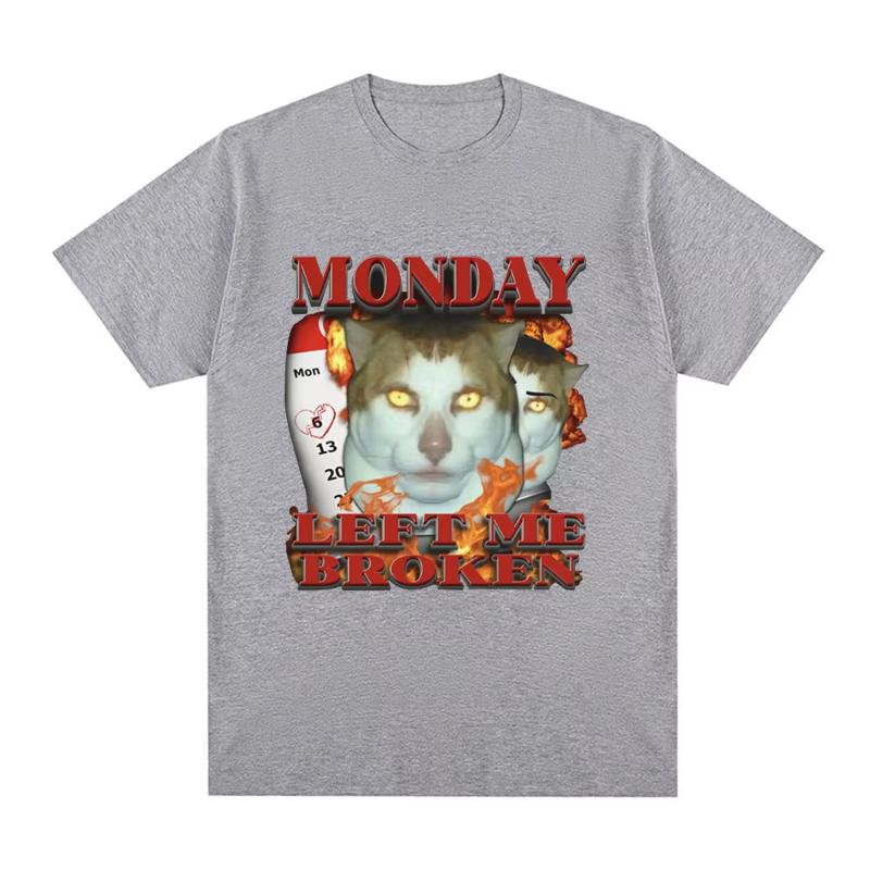 

Funny Monday Left Me Broken Cat Meme Graphic T Shirt Unisex Cotton Casual Short Sleeve Tshirt Fashion Vintage Oversized Tshirts 4XL