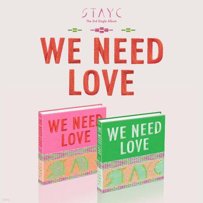 STAYC - 3rd Single Album: WE NEED LOVE [1 Random Out of 2]