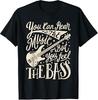 Men's Cotton T-shirt You Can Hear The Music But You Feel The Bass T-Shirt Bass Player Quote Tee,Unisex,gift,Top