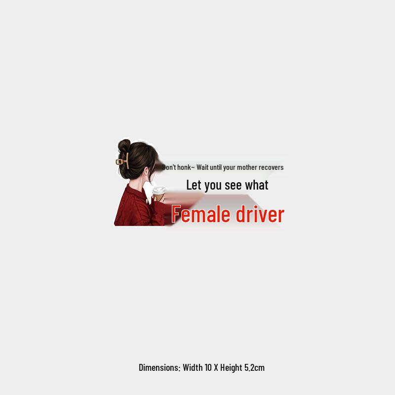 

Just wait for your mom to recover—then see the humor in our Funny Female Driver rear windshield reflective sticker!