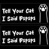 2pcs Tell Your Cat I Said Pspsps Car Vinyl Decal, Cat Paw Kitten Paw Car Sticker Peel and Stick Funny Window Bumper Stickers Self Adhesive Waterproof