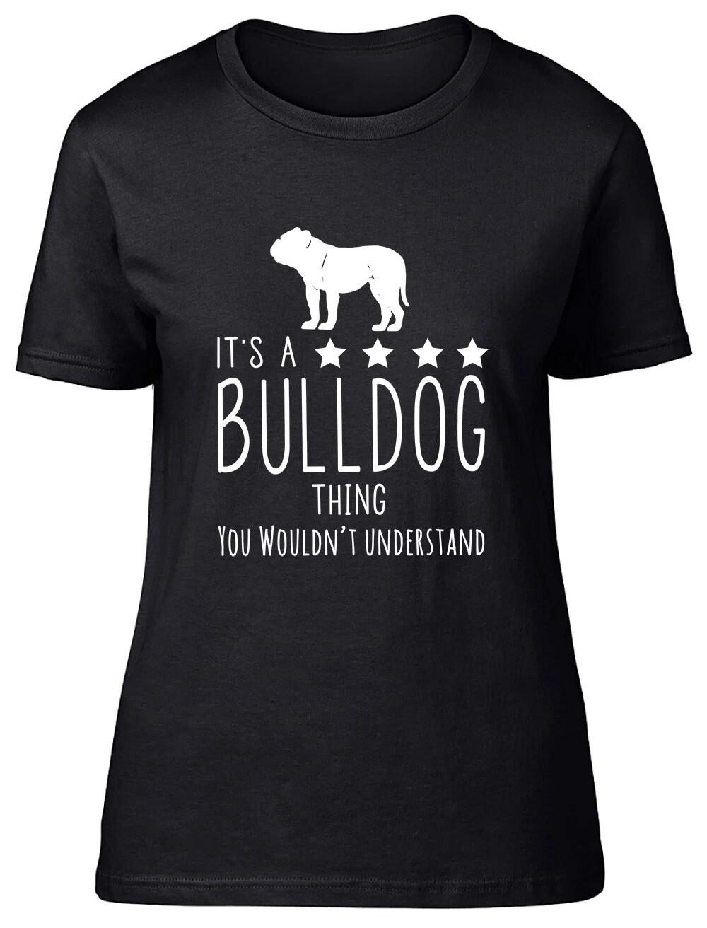 It s a Bulldog Thing, You Wouldn t Understand Fitted Womens Ladies T Shirt L