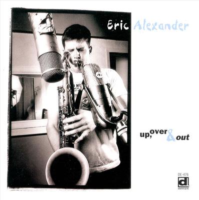 CD ERIC ALEXANDER - UP,OVER & OUT  DE476 Delmark Records 1995 US Jazz Used