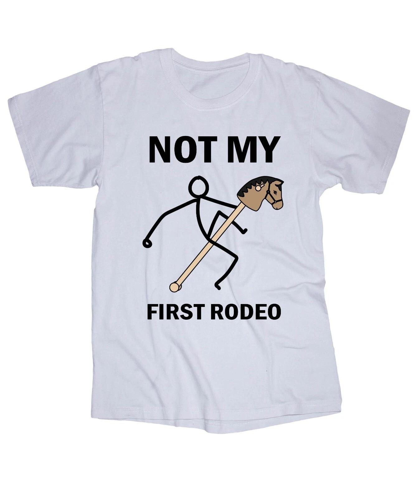 Not my first RODEO white T-shirt Western Cowboy Ranch stick Horse Funny shirt M