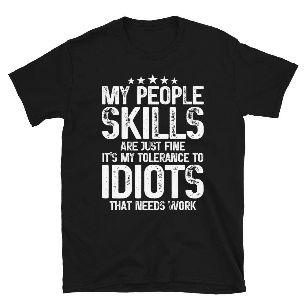 My Tolerance to Idiots Needs Work Funny Sarcasm Vintage Unisex T- Shirt 4XL