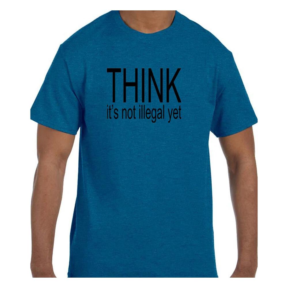 

Funny Humor T shirt Think It s Not Illegal Yet 3XL