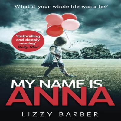 My Name Is Anna by Lizzy Barber Paperback Book 9781787460768