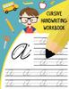 The Cursive Handwriting Workbook : Letter Tracing Books for Kids Learn and Practice Writing Alphabet A-Z Upper and Lower Case and Words In Cursive : 1 Book
