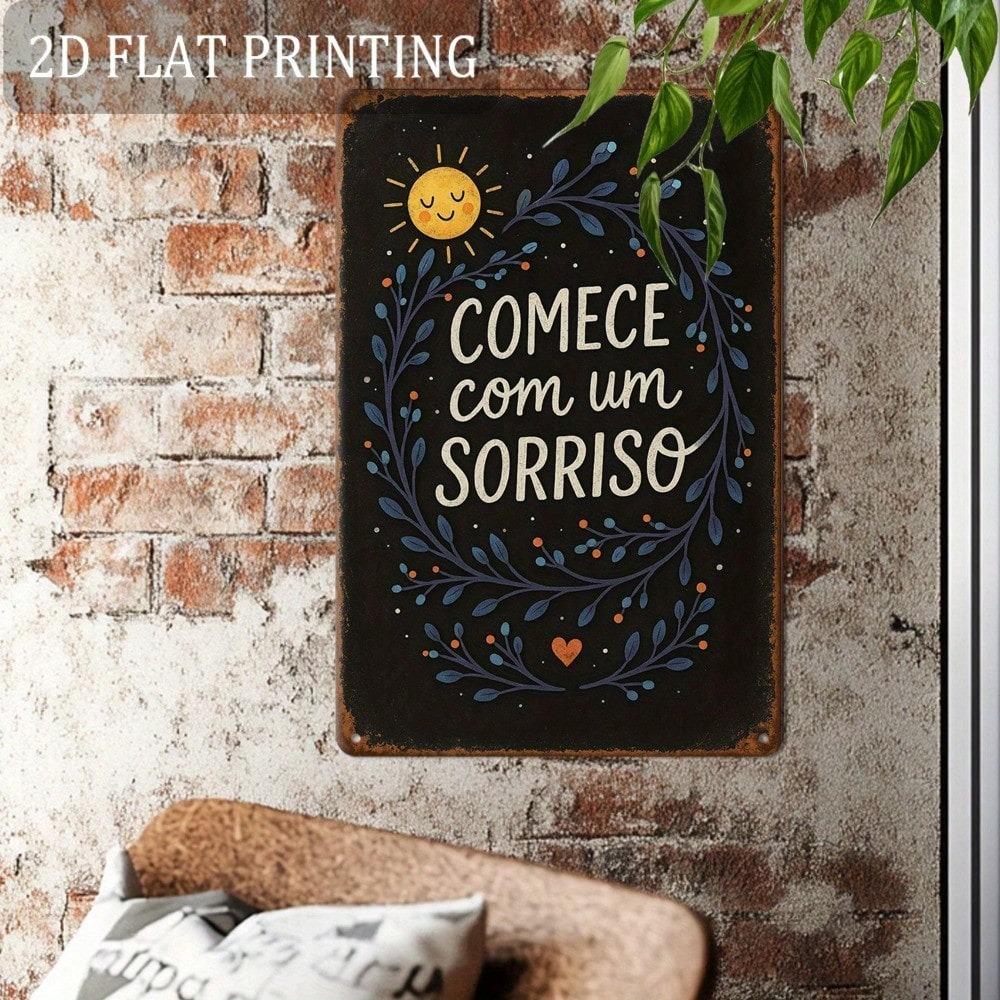 1pc Vintage Portuguese Quote Tin Sign Start With A Smile Retro Metal Wall Art