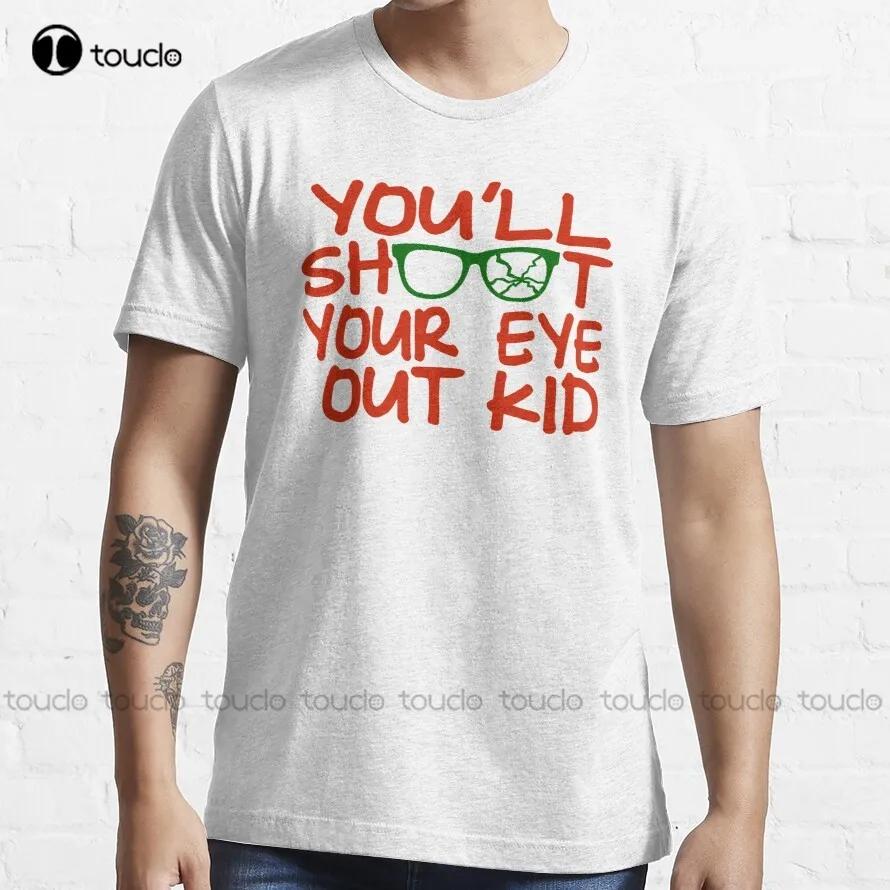 Youll Shoot Your Eye Out Kid A Christmas Story TShirt GymShirts For Unisex Custom Aldult Teen Unisex Digital Printing Xs5xl
