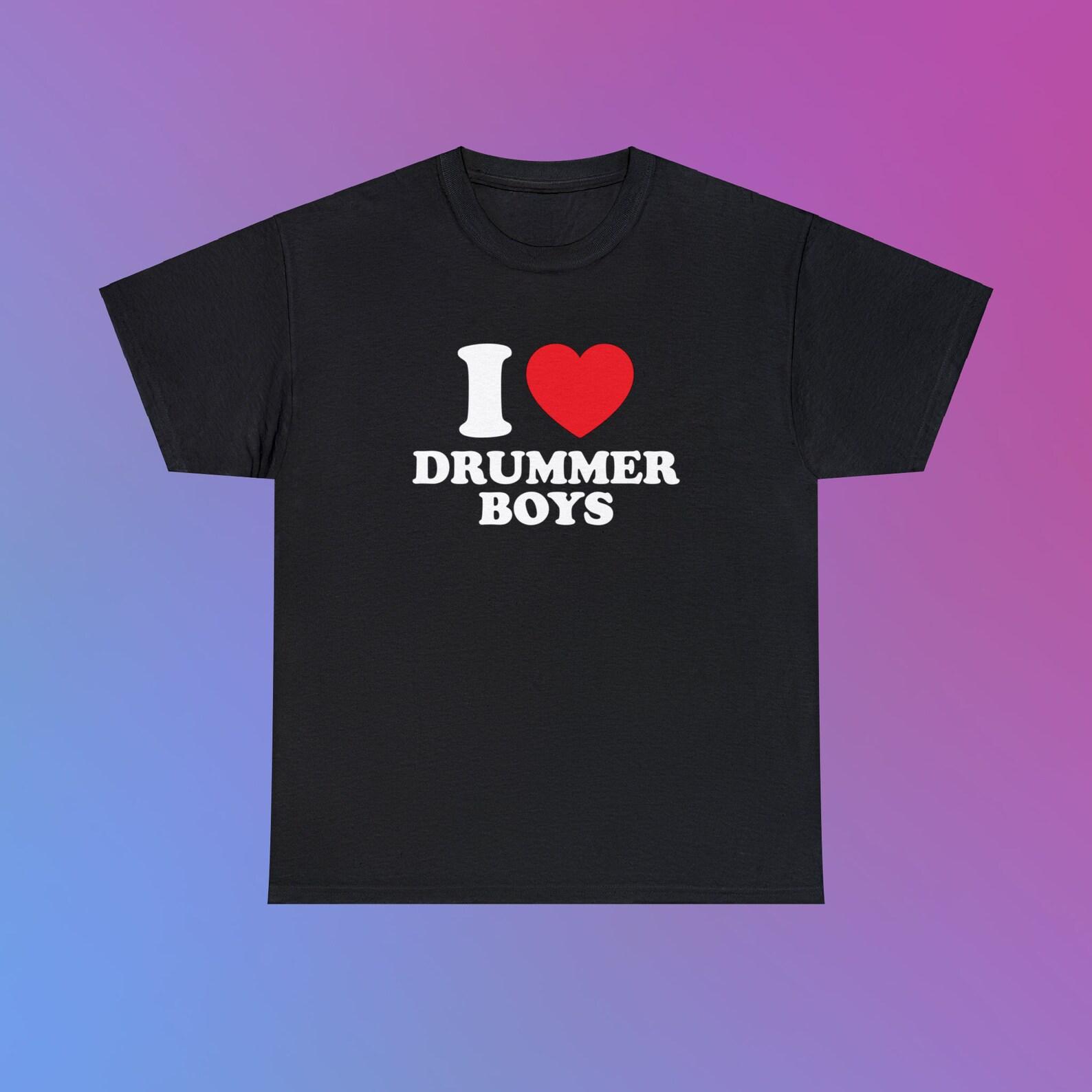 I Love Drummer Boys Unisex Heavy Cotton Tee Heart Y2K Funny Cute Romantic Meme Phrase Shirt Graphic Chaotic Witty Viral Quote Tee S