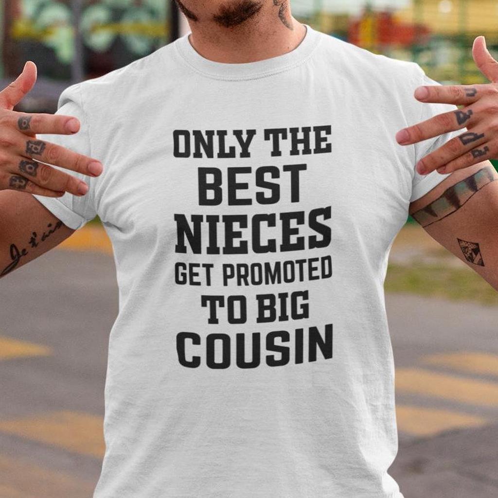 Only The Best Nieces Get Promoted To Big Cousin Shirt Niece Shirt Cool Cousins Club T-Shirt Big Cousin T-Shirt Unisex Tee Shirts Xmas Top
