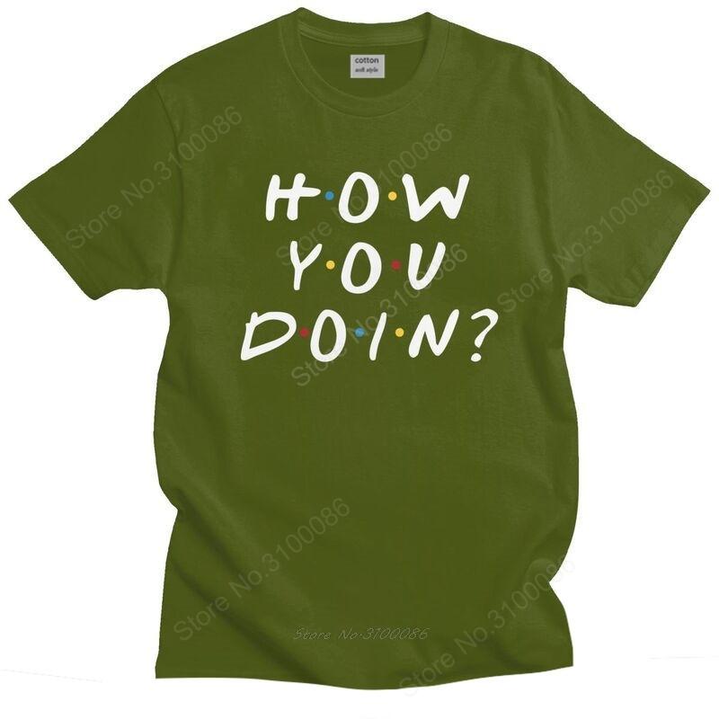 Friends Tv Show T Shirt For Unisex  Cotton Tshirt Awesome Tee Tops Short Sleeve How You Doin Tshirts Slim Fit Clothing