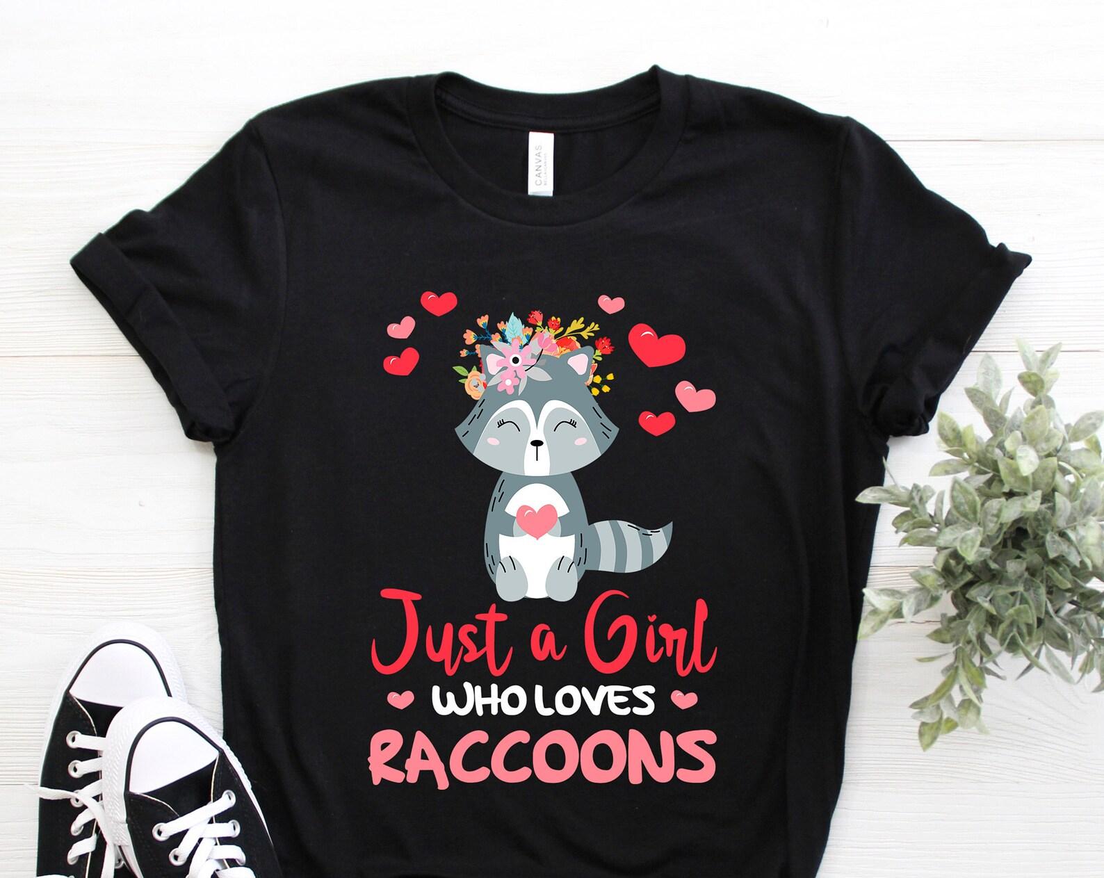 Just A Girl Who Loves Raccoons T-Shirt, Cute Baby Raccoon Lover Birthday Gift Tshirt, Funny Camping Spirit Animal Party Present Tee Shirts 120