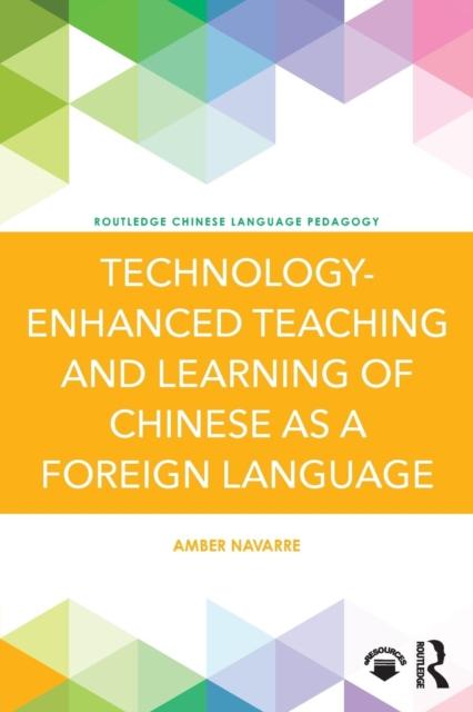 Kniha Technology-Enhanced Teaching and Learning of Chinese As a Foreign Language