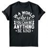 In a World Where You Can Be Anything Mental Health Awareness T-Shirt #MHA