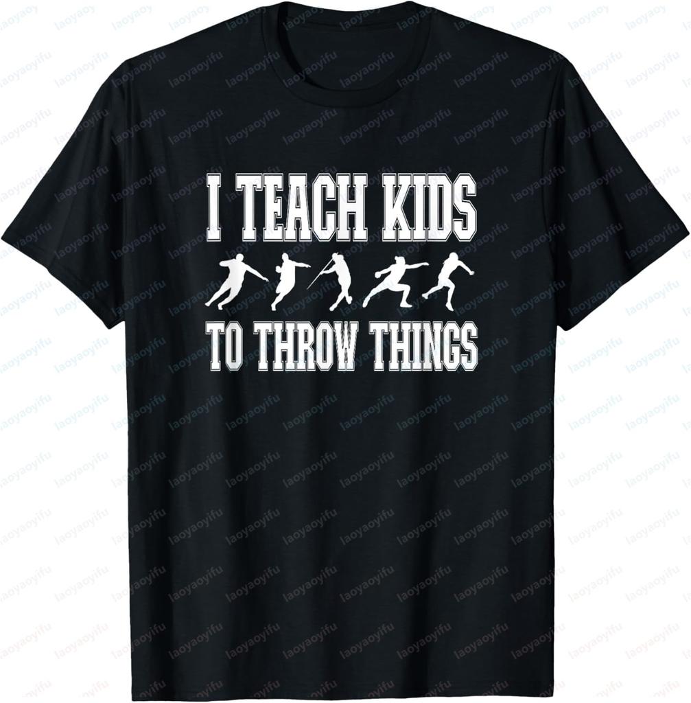 I Teach Kids To Throw Things Track Field Tshirt Casual Individuality Printed Tshirt Graphic T Shirts Camisas Streetwear