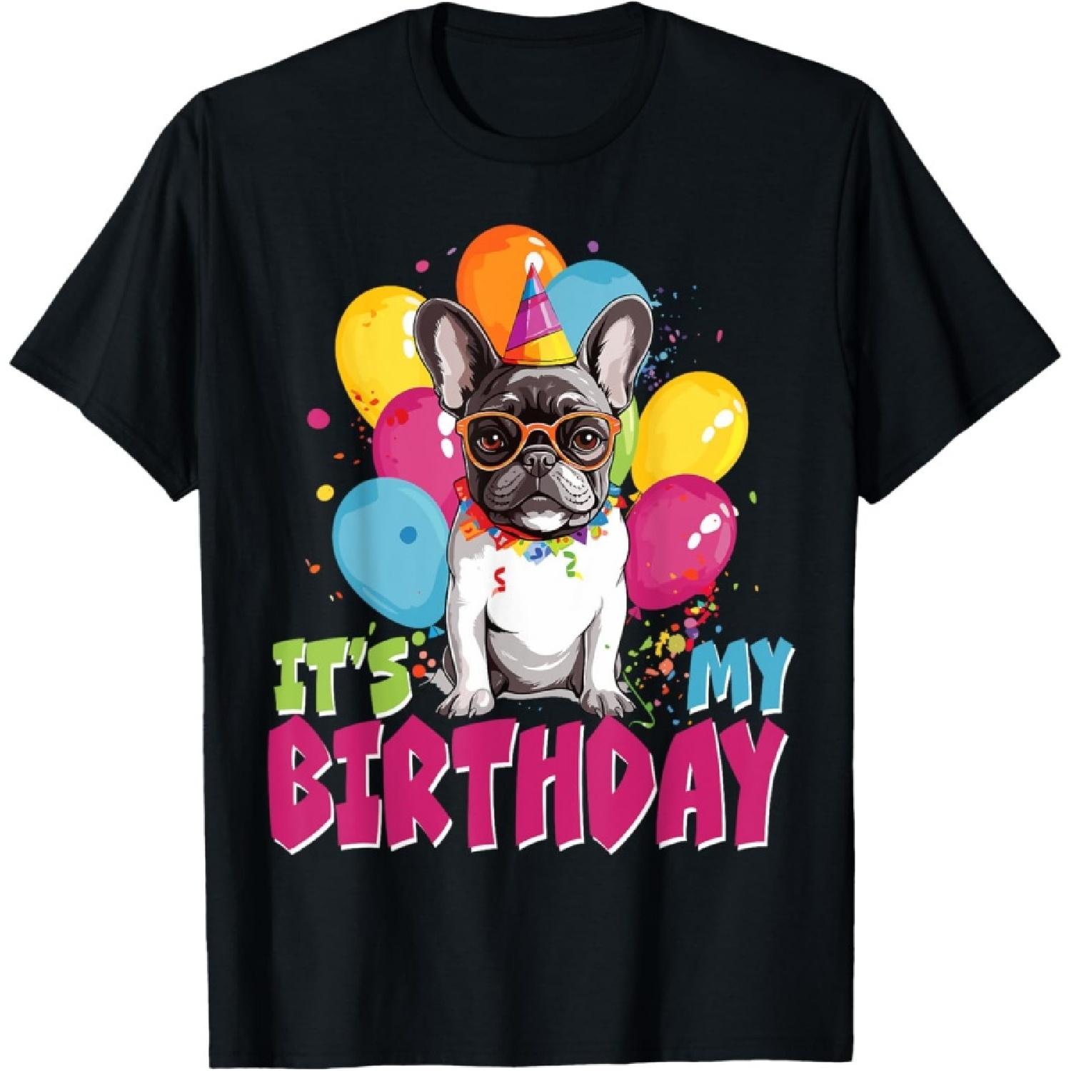 

It s My Birthday Party French Bulldog Frenchie Dog Funny T-Shirt XXXXXL чорний